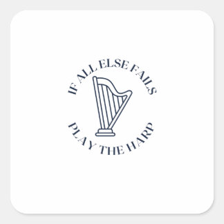 If all else fails play the harp square sticker