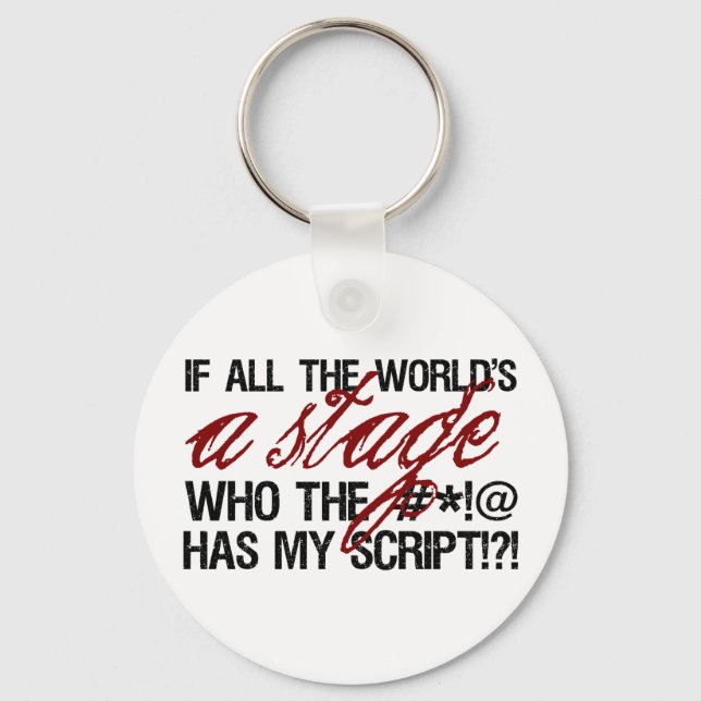 If all the world's a stage ... keychain (Front)