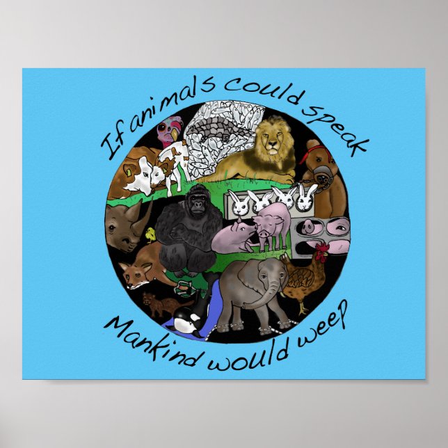 If animals could speak Mankind would weep Poster (Front)