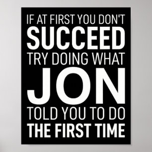 If At First You Dont Succeed Birthday Men Name Jon Poster