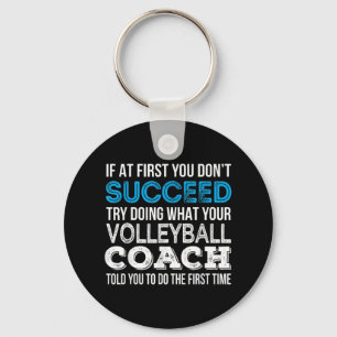 If at first you don't succeed Fun Volleyball Coach Keychain