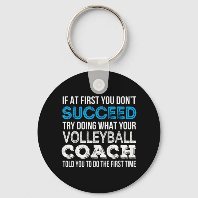 If at first you don't succeed Fun Volleyball Coach Keychain (Front)