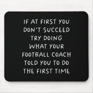 If At First You Don't Succeed Funny Football Coach Mouse Pad