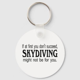 If At First you Dont Succeed Skydiving Keychain