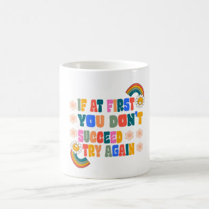 if at first you don't succeed try again coffee mug