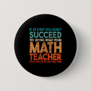 If At First You Don't Succeed Try Doing Funny Math 2 Inch Round Button