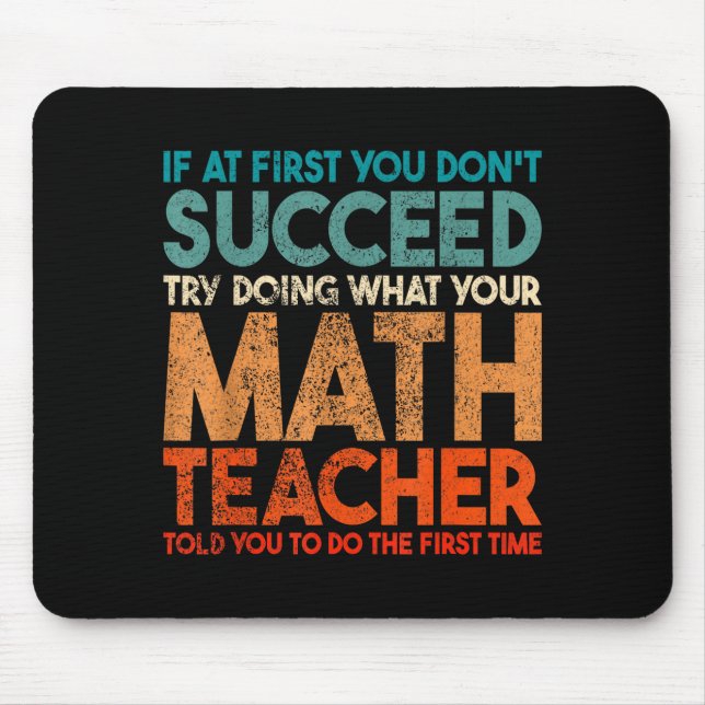 If At First You Don't Succeed Try Doing Funny Math Mouse Pad (Front)