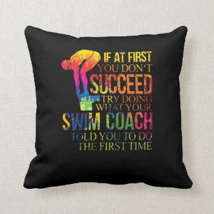 If At First You Don't Succeed Try Doing Swim Coach Throw Pillow