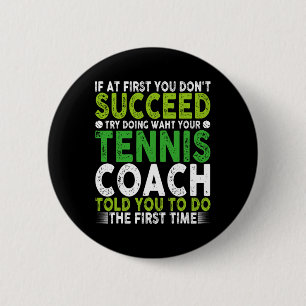 If At First You Don't Succeed Try Doing Waht Your 2 Inch Round Button