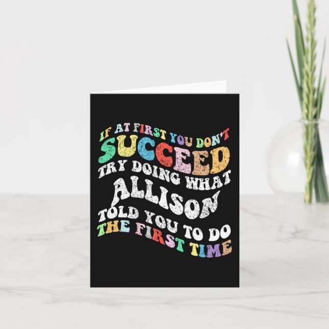 If At First You Don't Succeed Try Doing What Allis Card (Front)