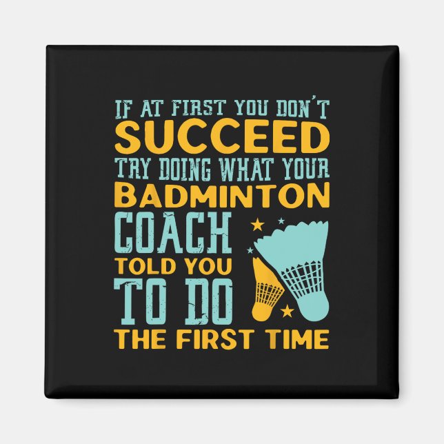 If At First You Don't Succeed Try Doing What Coach Magnet (Front)