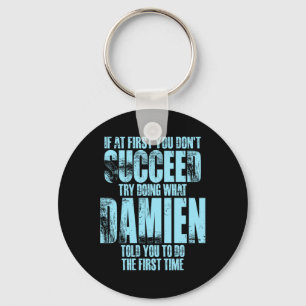 If At First You Don't Succeed Try Doing What Damie Keychain