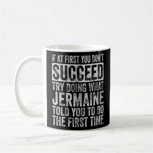 If At First You Don't Succeed Try Doing What Jerma Coffee Mug
