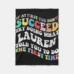 If At First You Don't Succeed Try Doing What Laure Fleece Blanket