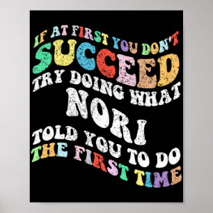 If At First You Don't Succeed Try Doing What Nori Poster