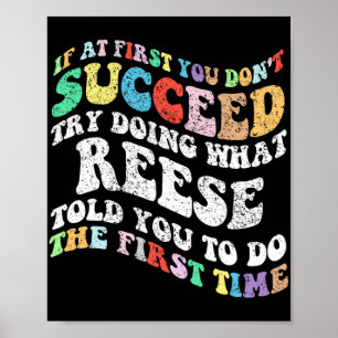 If At First You Don't Succeed Try Doing What Reese Poster