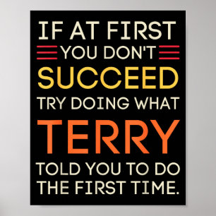 If At First You Don't Succeed Try Doing What Terry Poster