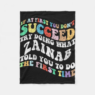 If At First You Don't Succeed Try Doing What Zaina Fleece Blanket