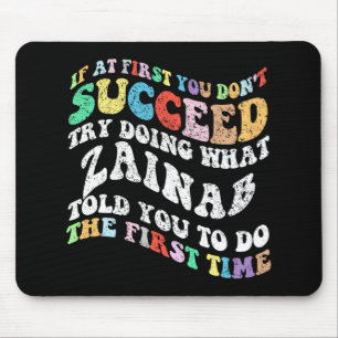 If At First You Don't Succeed Try Doing What Zaina Mouse Pad