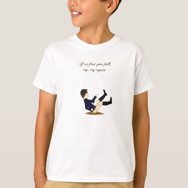 If at first you fall, try, try again (boy) T-Shirt (Front)