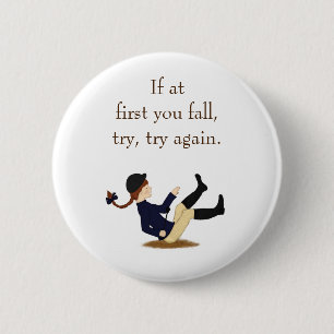 "If at first you fall, try, try again." Equestrian 2 Inch Round Button