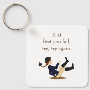 "If at first you fall, try, try again." Equestrian Keychain