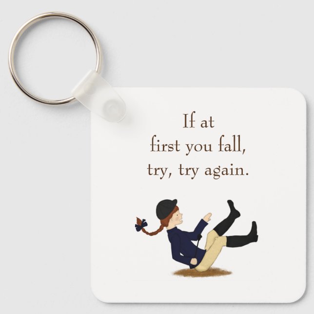 "If at first you fall, try, try again." Equestrian Keychain (Front)