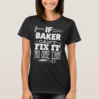If Baker Can't Fix It No One Can Handyman Fix It A T-Shirt