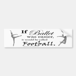 If Ballet Was... Bumper Sticker (customizable)