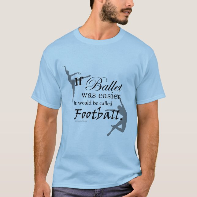 If ballet was... T-shirt (customizable) (Front)