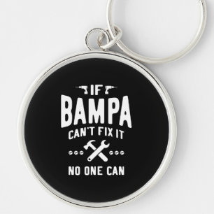If Bampa Can't Fix It Dad Grandpa Gift Keychain