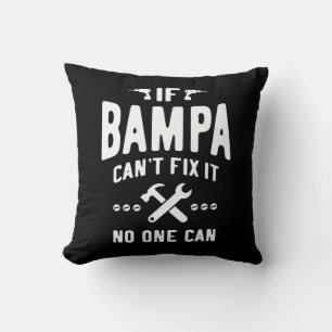If Bampa Can't Fix It Dad Grandpa Gift Throw Pillow