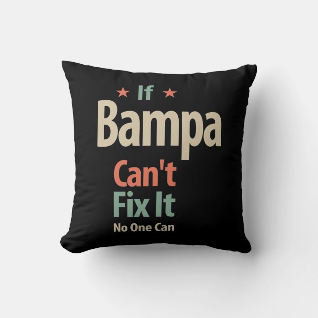 If Bampa Can't Fix It No One Can | Father Throw Pillow (Front)