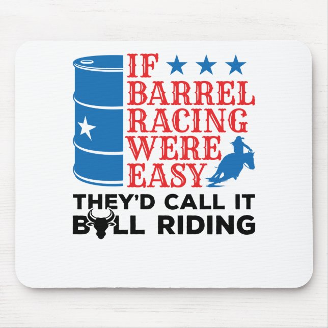 If Barrel Racing Were Easy Funny Cowgirl Quote Mouse Pad (Front)