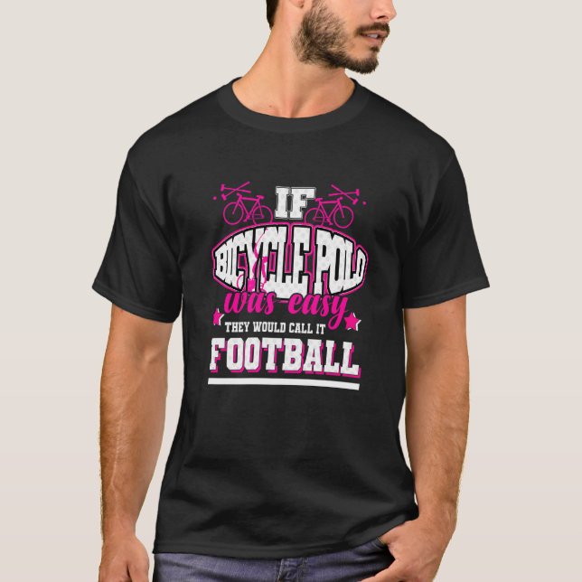 If Bicycle Polo Was Easy They'd Call It Football (Front)
