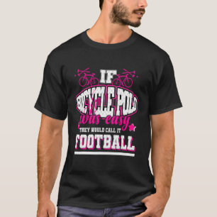 If Bicycle Polo Was Easy They'd Call It Football