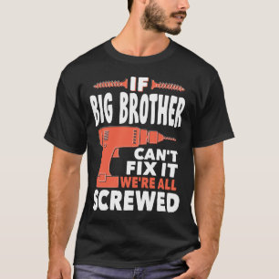 If BIG BROTHER Cant Fix It We're All Screwed T-Shirt