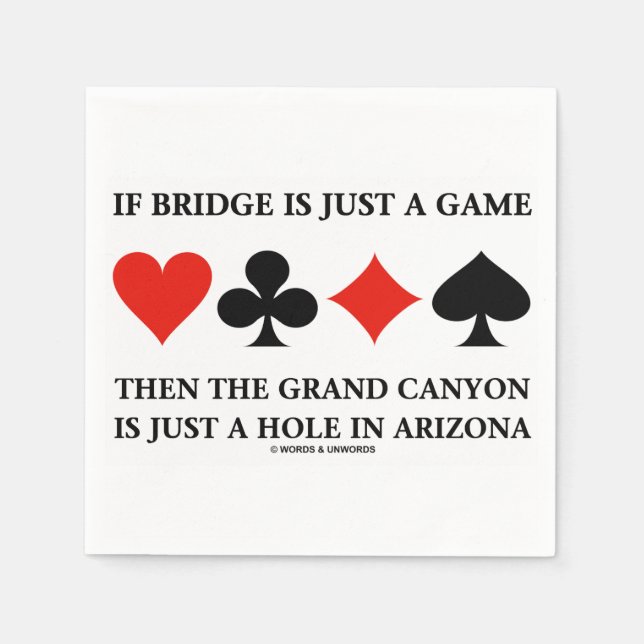If Bridge Is Just A Game Grand Canyon Four Cards Napkin (Front)