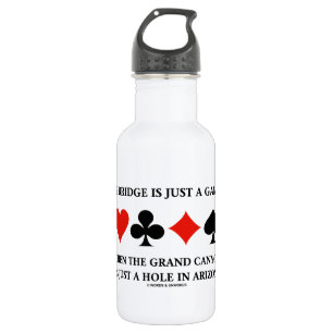 If Bridge Is Just A Game Grand Canyon Hole In AZ 532 Ml Water Bottle