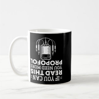 If Can Read This Funny Propofol Crna Coffee Mug