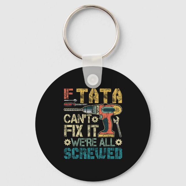 If Can't Fix It We're All Screwed Funny Fathers Gi Keychain (Front)