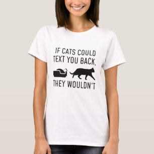 If Cats Could Text T-Shirt