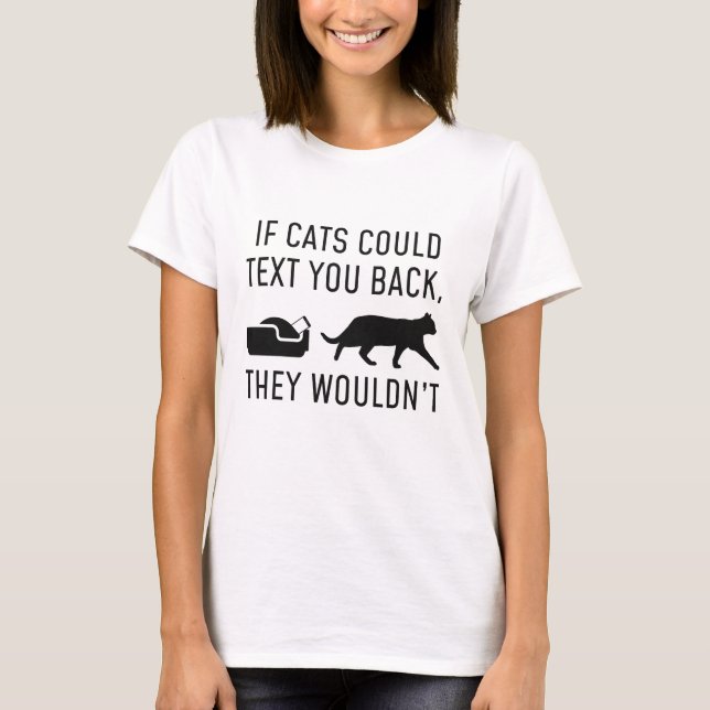 If Cats Could Text T-Shirt (Front)