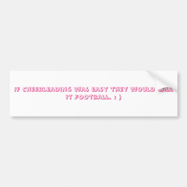 If Cheerleading was easy they would call it Foo... Bumper Sticker (Front)