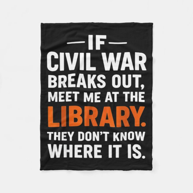If Civil War Breaks Out Meet Me At The Library Rea Fleece Blanket (Front)