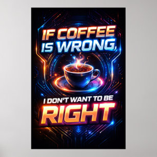 If Coffee Is Wrong Ornate Vintage Typography Art Poster