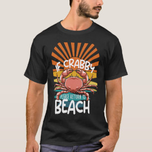 If Crabby Please Return To Beach Crustacean Lake O T-Shirt