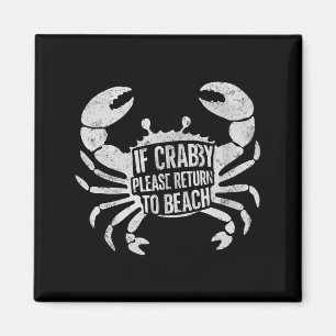 If Crabby Please Return To Beach Funny Summer Magnet
