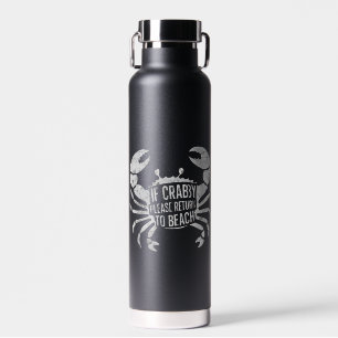 If Crabby Please Return To Beach Funny Summer Water Bottle