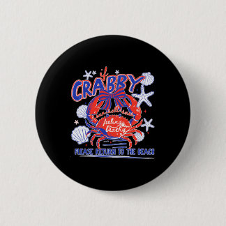 If Crabby Please Return To The Beach Design 2 Inch Round Button